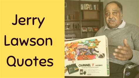 jerry lawson quotes
